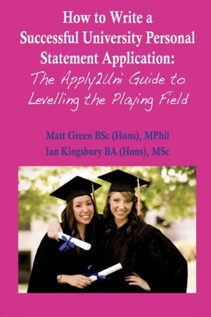 Cover of the book How to Write a Successful University Personal Statement Application by Kieren Hawken