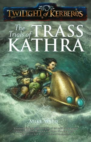 Cover of the book The Trials of Trass Kathra by Charlie Jane Anders, Scott Lynch