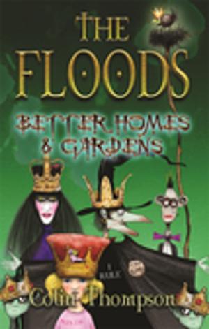 Cover of the book Floods 8: Better Homes And Gardens by Alice Campion