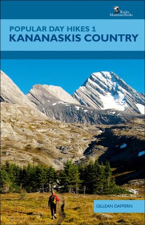 Cover of the book Popular Day Hikes 1: Kananaskis Country by Gerry Shea