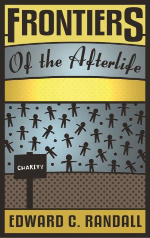 Cover of the book Frontiers of the Afterlife by Frank Clifford, Mark Jones