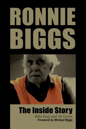 Cover of the book Ronnie Biggs - The Inside Story by Victoria Blisse