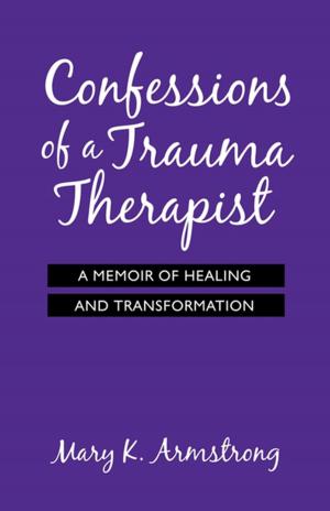 Cover of the book Confessions of a Trauma Therapist by Hellen Buttigieg, Sari Brandes