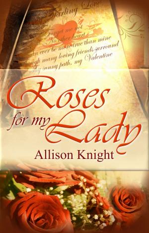 Cover of the book Roses For My Lady by R. J. Hore