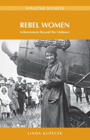 Cover of the book Rebel Women: Achievements Beyond the Ordinary by Linda DeMeulemeester