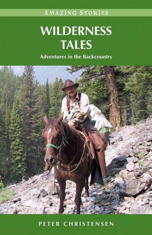 Cover of the book Wilderness Tales: Adventures in the Backcountry by Diane Dakers