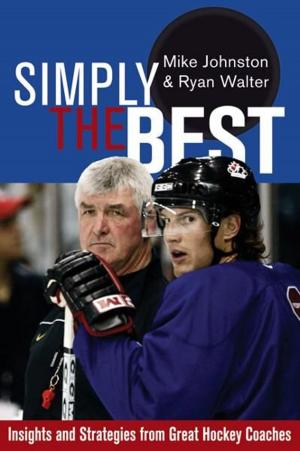 Cover of the book Simply the Best: Insights and Strategies from Great Hockey Coaches by Gordon E. Tolton