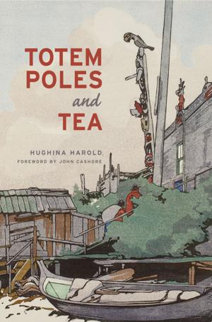 Cover of the book Totem Poles and Tea: Second Edition by Liz Bryan