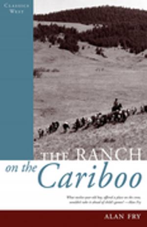 Cover of the book The Ranch on the Cariboo by Roderick L. Haig-Brown