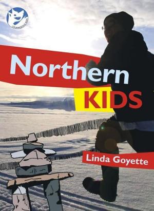 Cover of the book Northern Kids: Courageous Kids by Keith Maillard