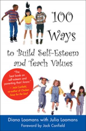 Cover of the book 100 Ways to Build Self-Esteem and Teach Values by Pragito Dove