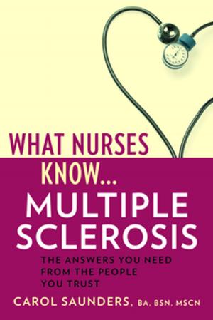 Cover of the book What Nurses Know...Multiple Sclerosis by Dr. Marilyn Krajicek, PhD, RN, FAAN