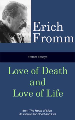 bigCover of the book Fromm Essays: Love of Death and Love of Life by 