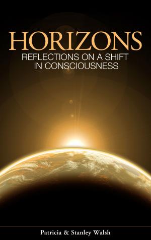 Book cover of Horizons, Reflections On A Shift In Consciousness: With Study Guide