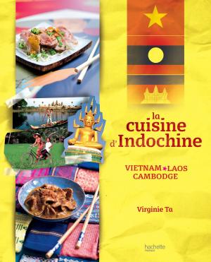 Cover of the book La cuisine d'Indochine by Leslie Gogois, Aude de Galard