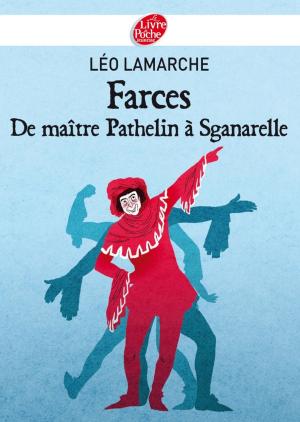 Cover of the book Farces, de maître Pathelin à Sganarelle by Claudine Aubrun, Isabelle Maroger