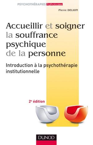 Cover of the book Accueillir et soigner la souffrance psychique de la personne - 2e éd by Radu Demetrescoux