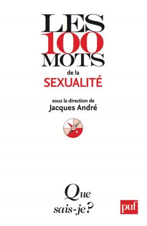 Cover of the book Les 100 mots de la sexualité by Anne Sauvageot