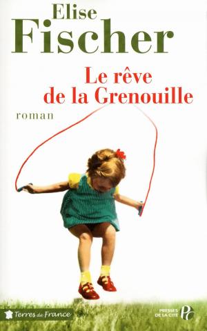Cover of the book Le Rêve de la Grenouille by Danielle STEEL