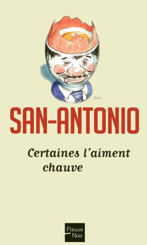 Cover of the book Certaines l'aiment chauve by SAN-ANTONIO