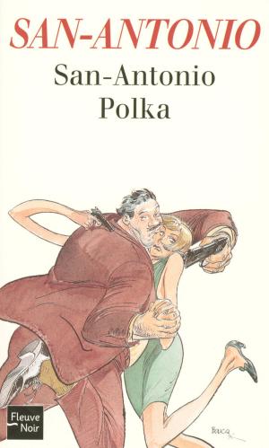 Cover of the book San-Antonio Polka by Galatée de Chaussy