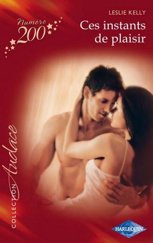 Cover of the book Ces instants de plaisir by Kimberly Van Meter