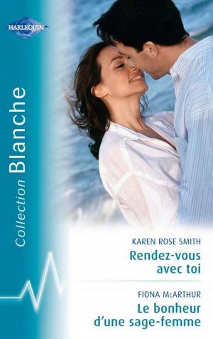 Cover of the book Rendez-vous avec toi - Le bonheur d'une sage-femme (Harlequin Blanche) by Elle James, Cindi Myers, Amanda Stevens