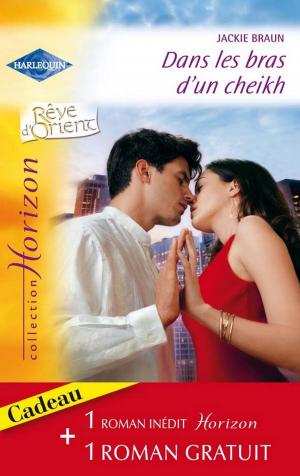 Book cover of Dans les bras d'un cheikh - Le fiancé idéal (Harlequin Horizon)