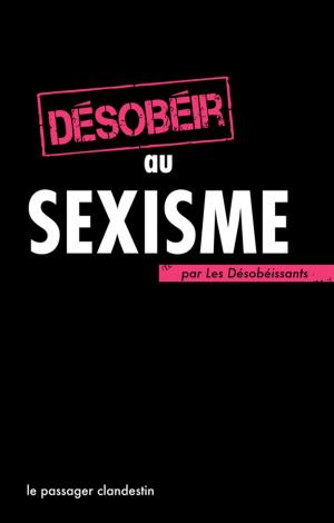 Cover of the book Désobéir au sexisme by Xavier Renou