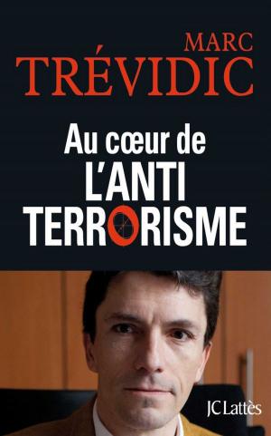 Cover of the book Au coeur de l'antiterrorisme by Isabelle Minière