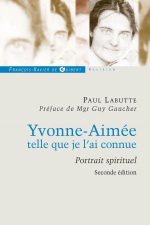 Cover of the book Yvonne Aimée, telle que je l'ai connue by Dominique Dechamps, Dominique Deschamps, Henri Joyeux