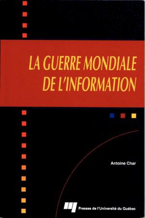 Cover of the book La guerre mondiale de l'information by Diane-Gabrielle Tremblay, Nadia Lazzari Dodeler