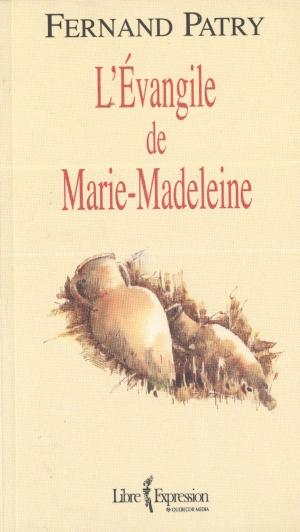 Cover of the book L'Évangile de Marie-Madeleine by Roch Carrier
