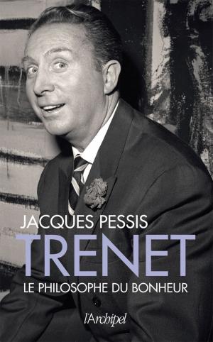 Cover of the book Trenet, le philosophe du bonheur by Jérôme Morin
