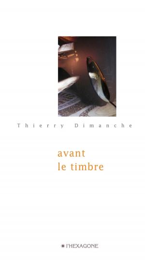 Cover of the book Avant le timbre by Fernand Ouellette