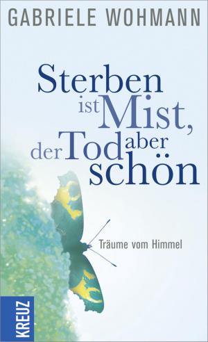 Cover of the book Sterben ist Mist, der Tod aber schön by Wolfgang H. Weinrich