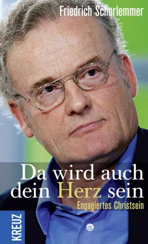 Cover of the book Da wird auch dein Herz sein by Cornelia Schneider, Lisa Juliane Schneider