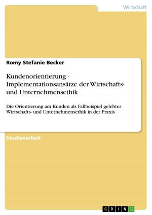 Cover of the book Kundenorientierung - Implementationsansätze der Wirtschafts- und Unternehmensethik by Anonym
