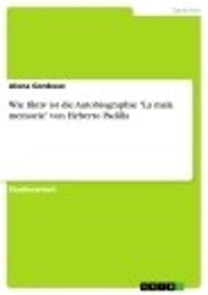Cover of the book Wie fiktiv ist die Autobiographie 'La mala memoria' von Heberto Padilla by Gerardo Fernandez Perez