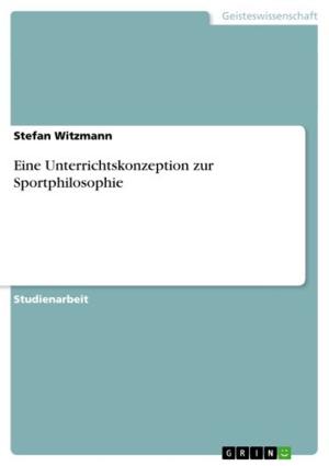 Cover of the book Eine Unterrichtskonzeption zur Sportphilosophie by Nadine Urban, Anna Schröder