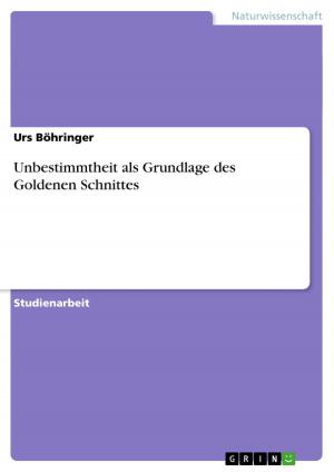 Cover of the book Unbestimmtheit als Grundlage des Goldenen Schnittes by Katrin Morras Ganskow