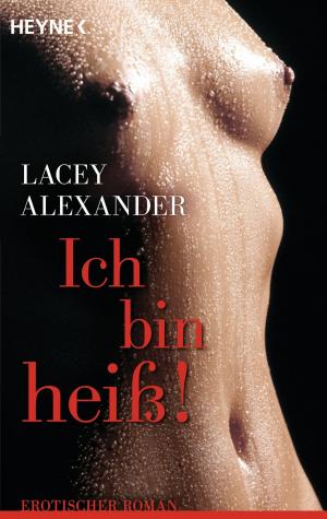 Cover of the book Ich bin heiß by Anne Perry