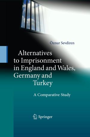 Cover of the book Alternatives to Imprisonment in England and Wales, Germany and Turkey by Gorgonio Martínez Atienza