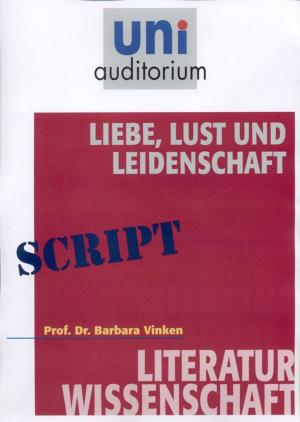Cover of the book Liebe, Lust und Leidenschaft by Graeme Maxton