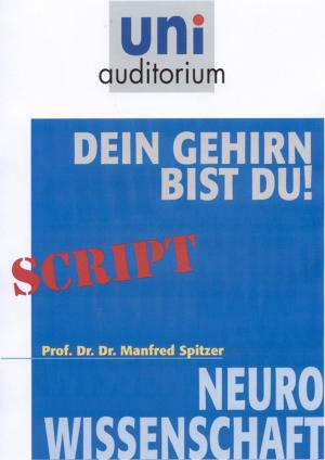 Cover of the book Dein Gehirn bist Du! by Ernst Peter Fischer