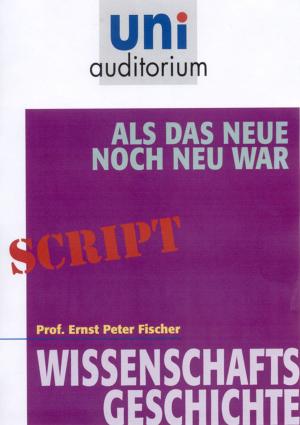 Cover of the book Als das Neue noch neu war by Ernst Peter Fischer