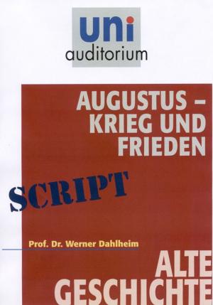 Cover of the book Augustus - Krieg und Frieden by Niklas Holzberg