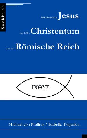 Book cover of Der historische Jesus, das frühe Christentum und das Römische Reich
