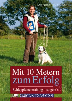 Cover of the book Mit 10 Metern zum Erfolg by Steffi Rumpf