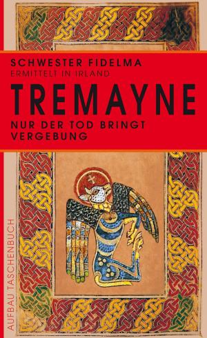 Cover of the book Nur der Tod bringt Vergebung by Christine von Brühl